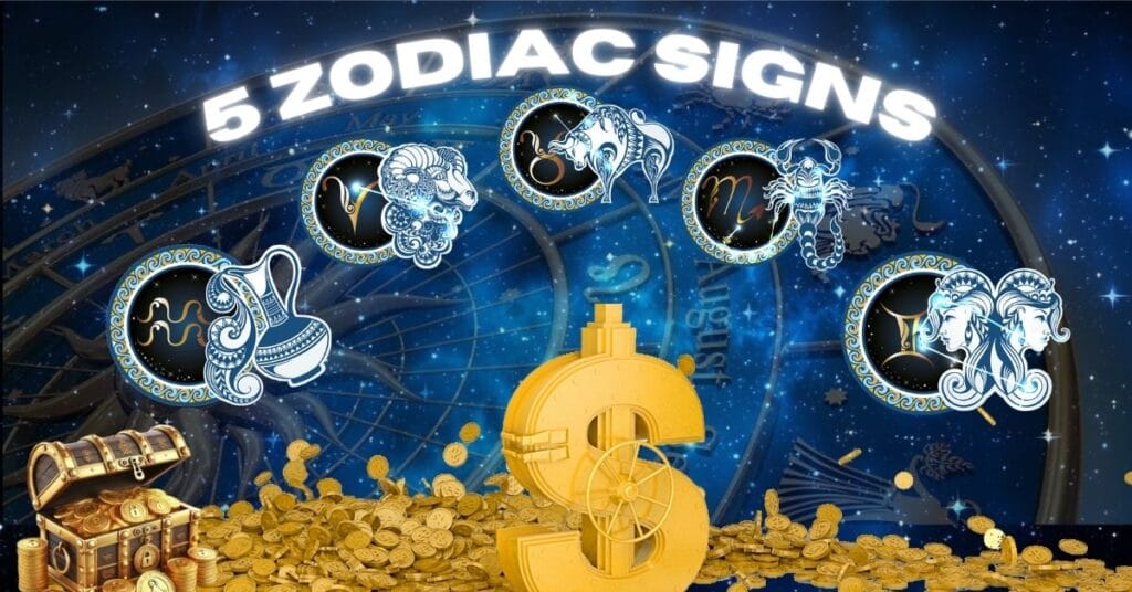 5 Zodiac Signs That Instantly Attract Wealth