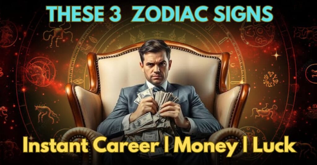 3 Zodiac Signs Will Manifest Instant Career and Financial Luck in 2025