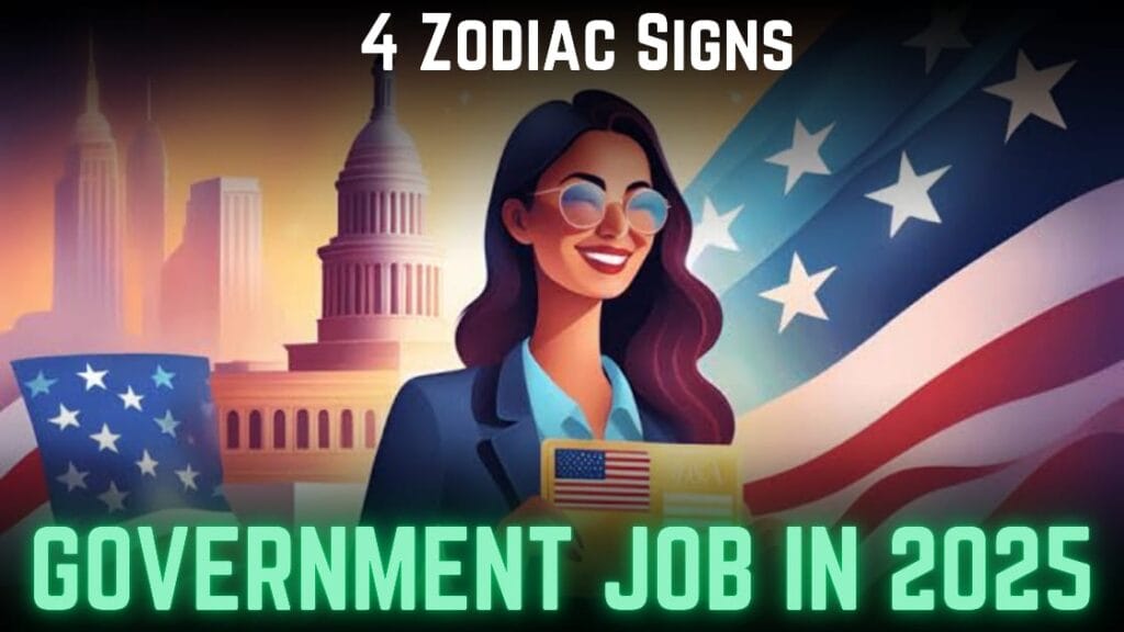 4 Zodiac Signs Likely to Get Government Jobs in 2025